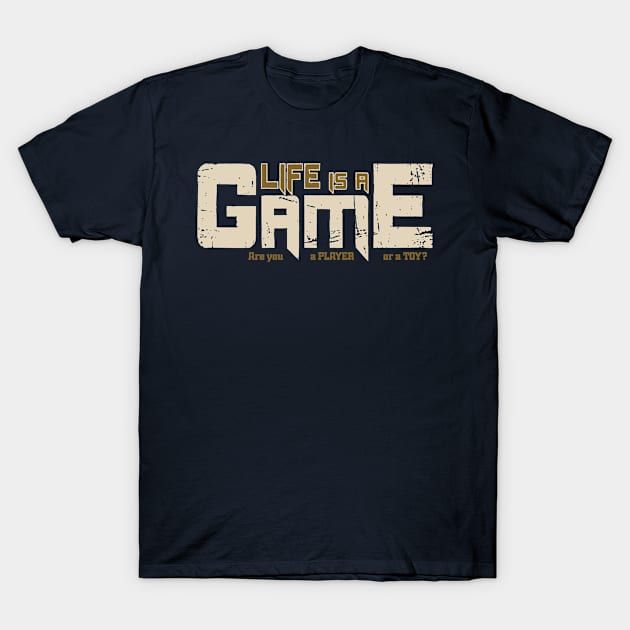 Life Is A Game T-Shirt by Ken Asahvey